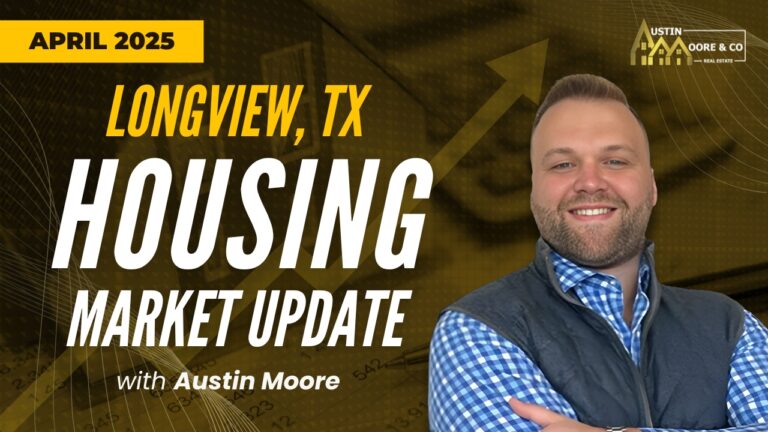 Featured image for the Longview, TX April 2025 Real Estate Market Update blog article