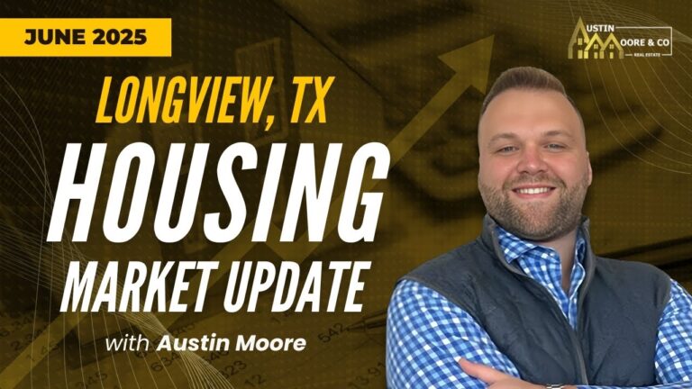 Featured image for the Longview, TX June 2025 Real Estate Market Update blog article