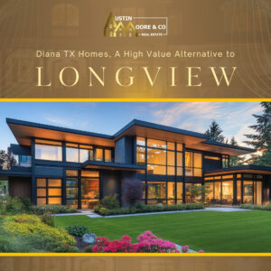 Diana TX Homes, A High Value Alternative to Longview