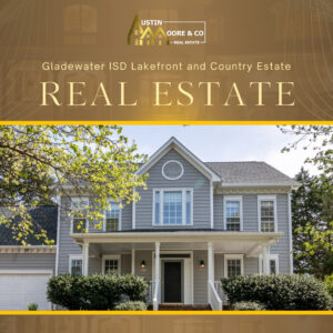 Gladewater ISD Lakefront and Country Estate Real Estate