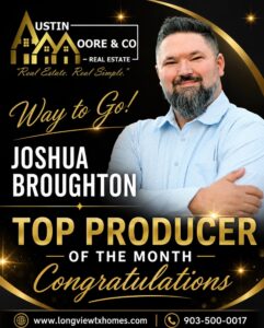 Joshua Broughton recognized as Top Producer of the Month by Austin Moore & Company Real Estate in Longview Texas