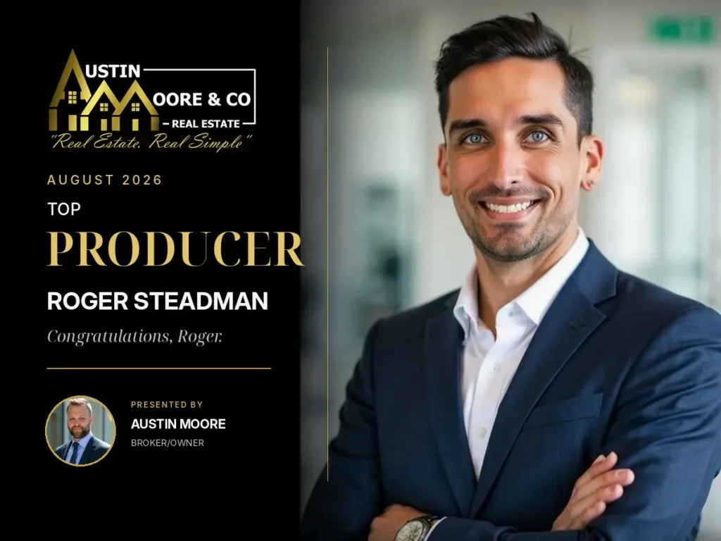 Read more about Roger Steadman Named August 2026 Top Producer at Austin Moore & Company Real Estate