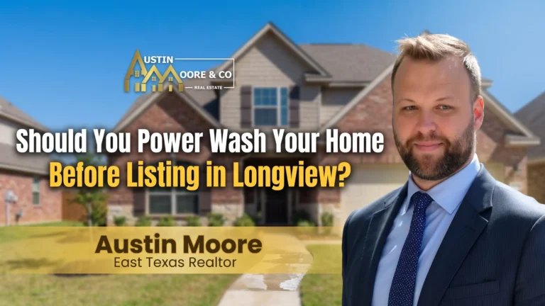 You are currently viewing Should You Power Wash Your Home Before Listing in Longview?