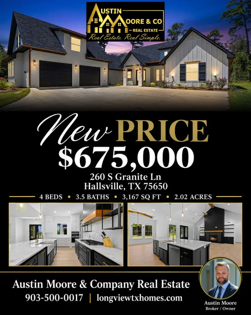 Price improved to $675,000 at 260 S Granite Ln in Hallsville, Texas, with Austin Moore & Company Real Estate.